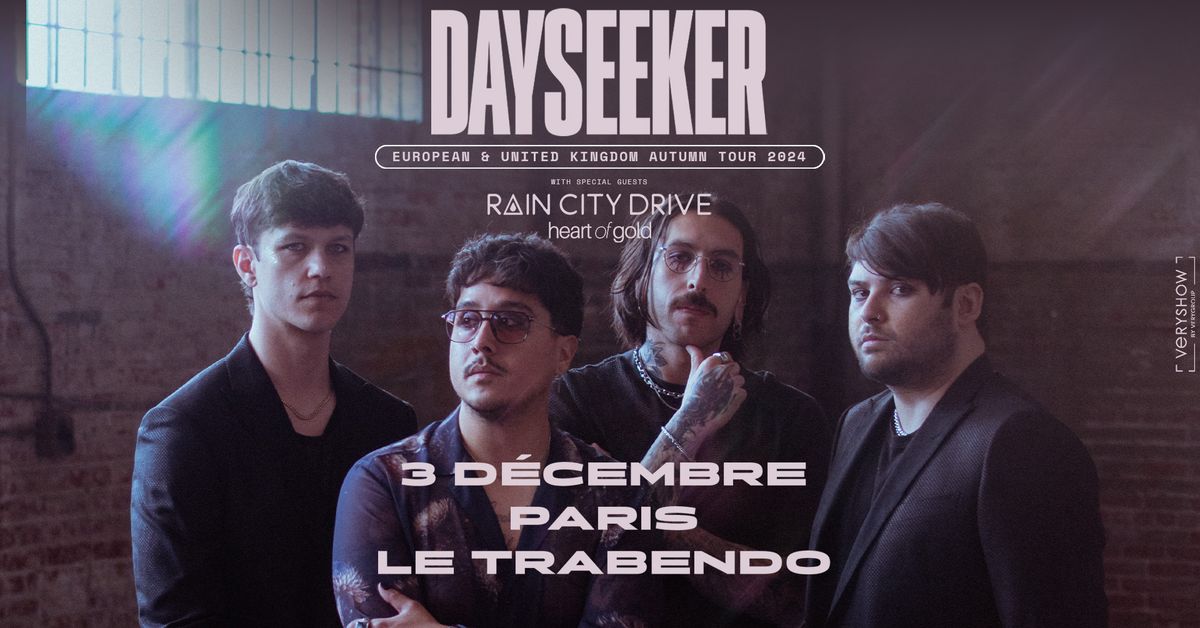 DAYSEEKER + Rain City Drive + heart of gold \u2022 Trabendo \u2022 Paris