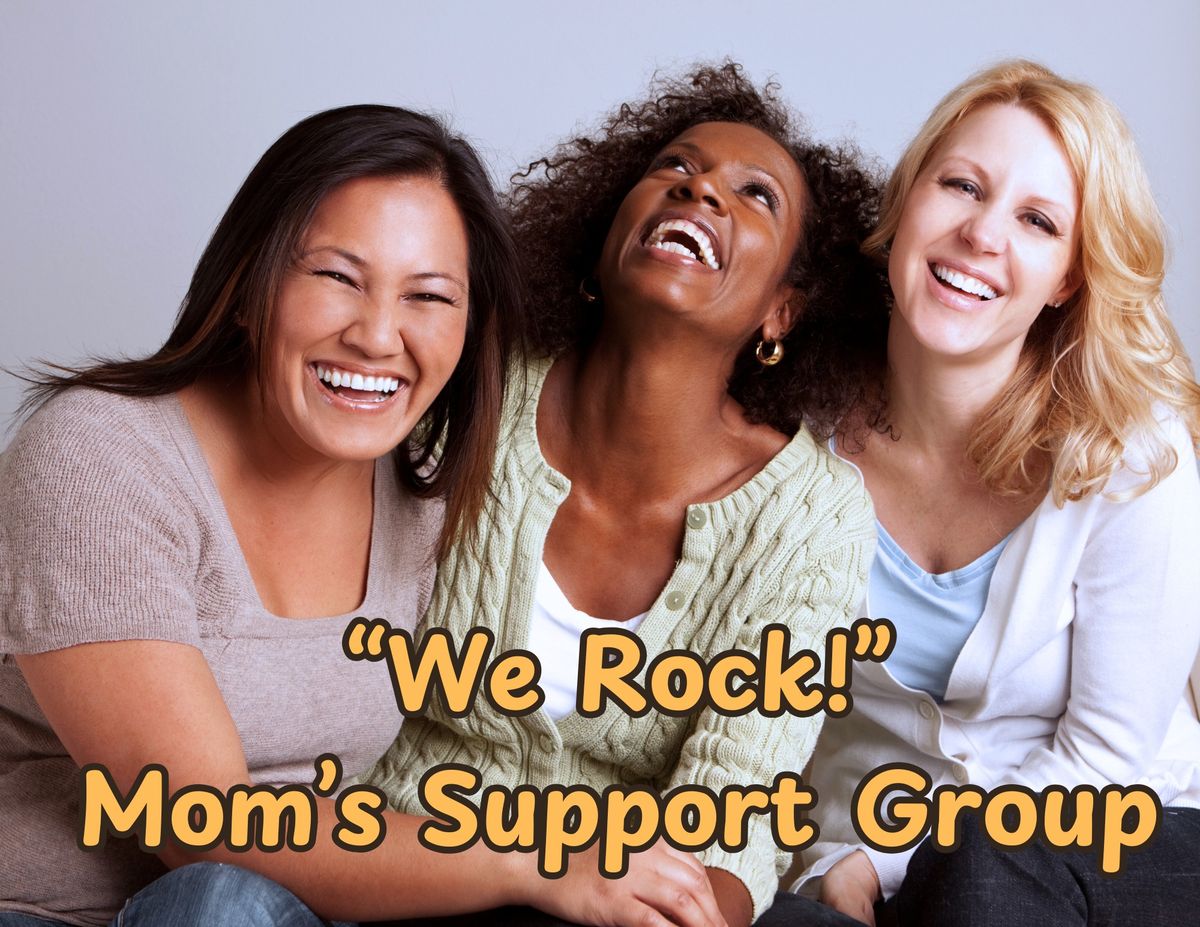 "We Rock" Mom's Support Group