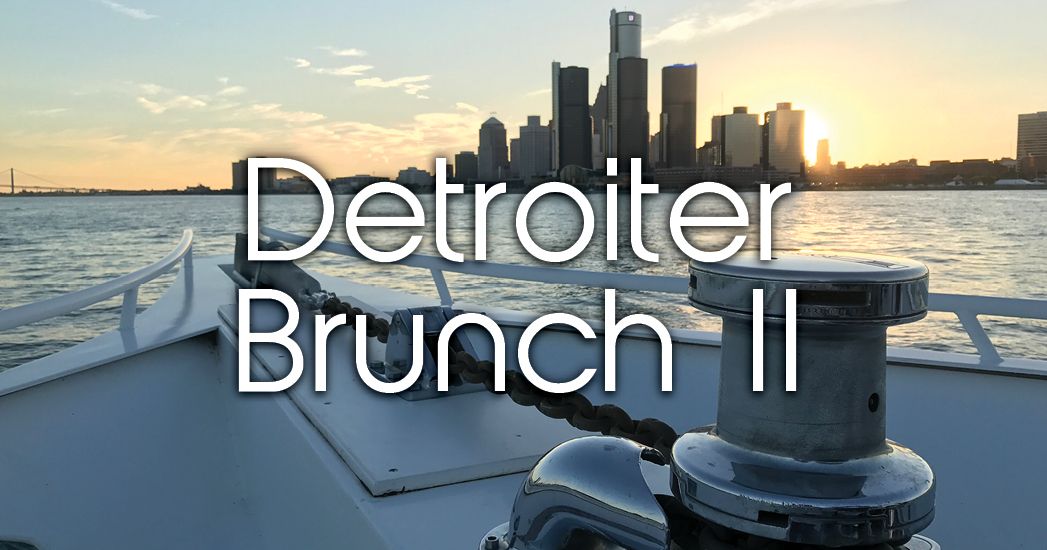 The Detroiter Brunch II - 2024 Summer Cruise Series 