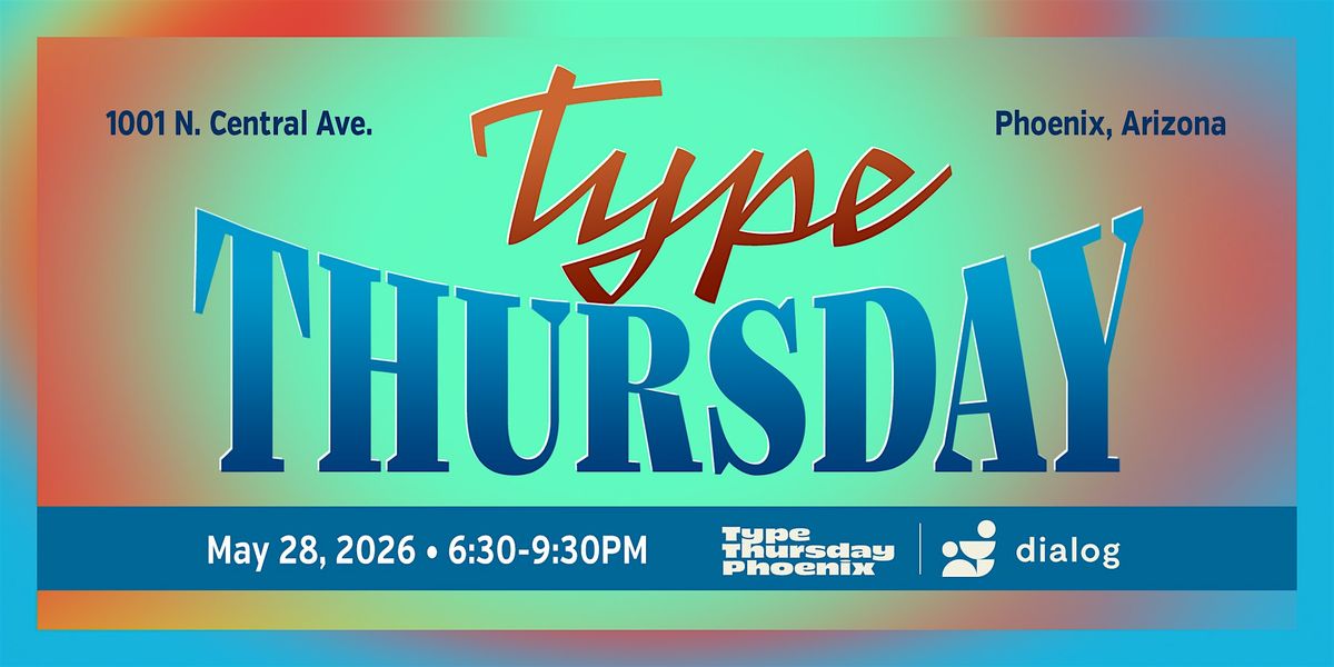 Type Thursday PHX: Connect, Learn & Grow with Fellow Designers