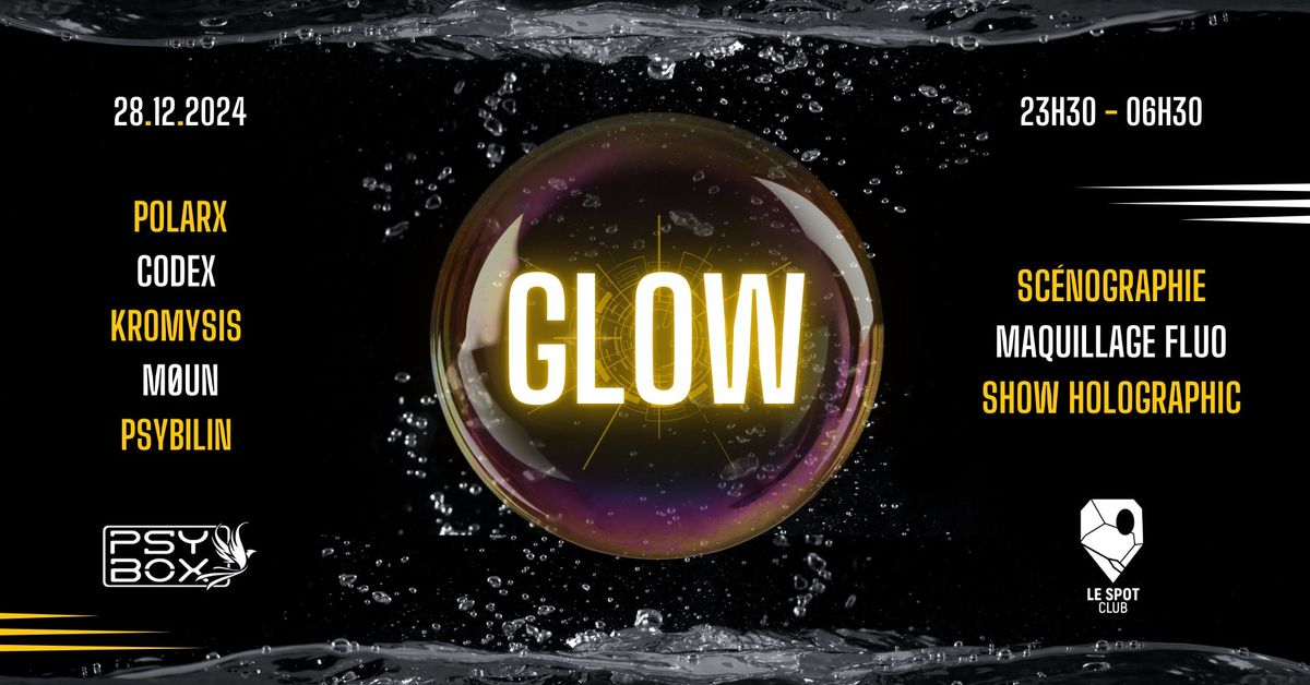 GLOW w\/ PSYBOX CREW [Spot Club - Rouen]