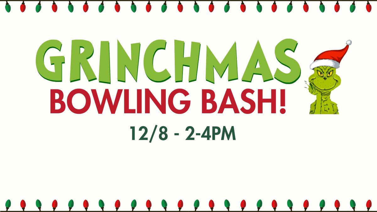 Grinchmas Bowling Bash!