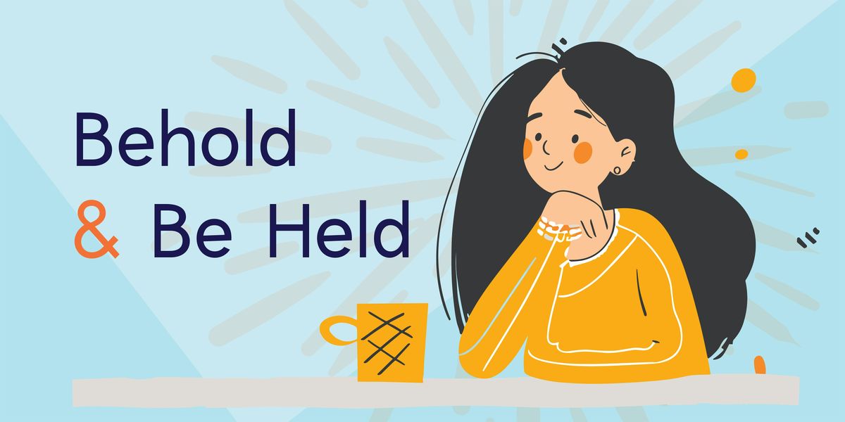 Behold  & Be Held 2026