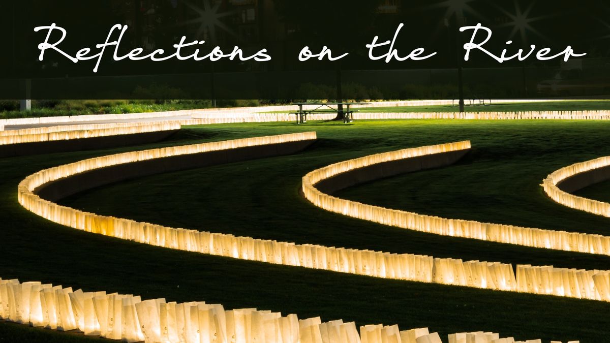 7th Annual Reflections on the River