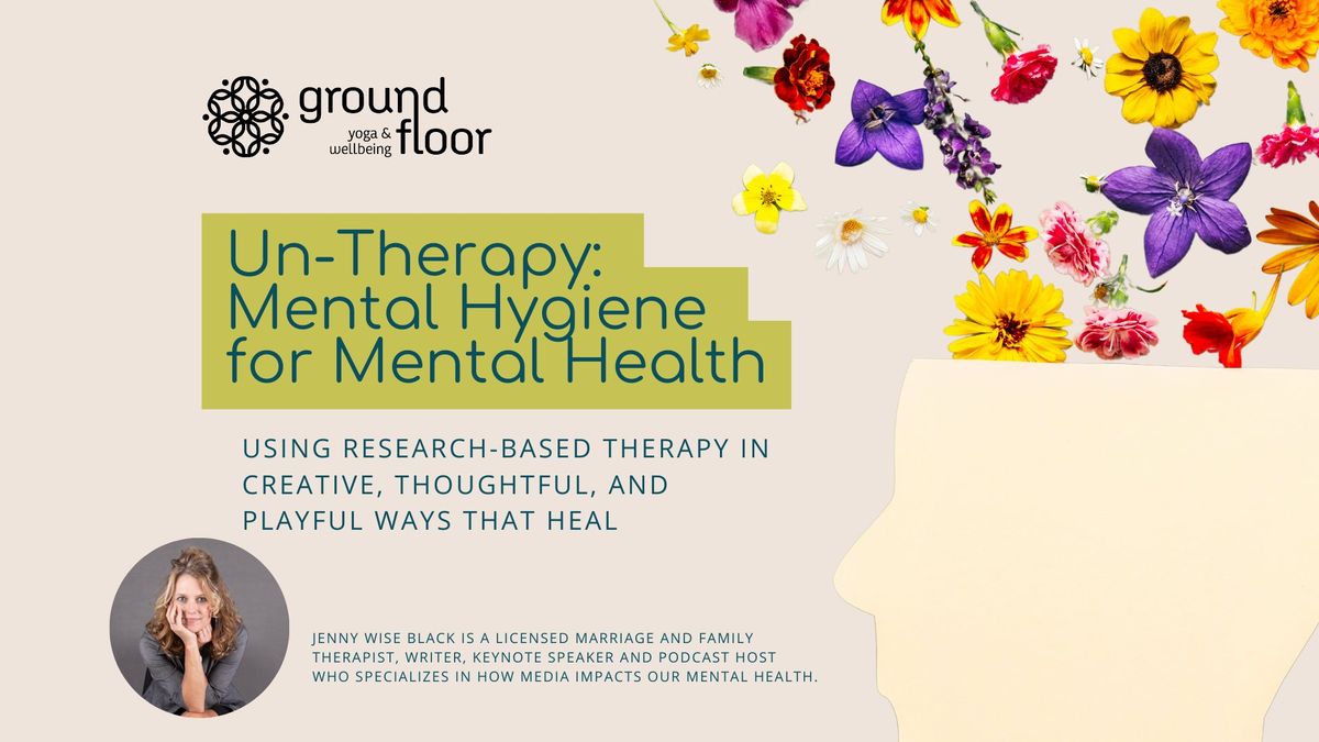 Un-Therapy: Mental Hygiene for Mental Health