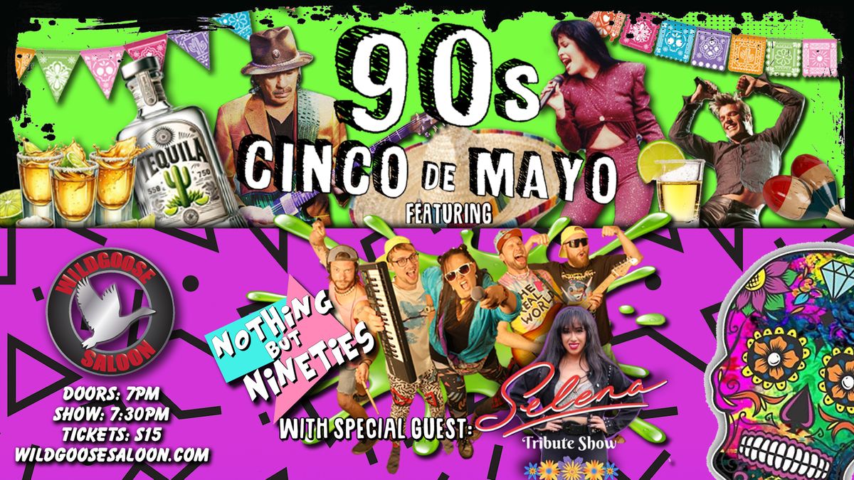 90s Cinco de Mayo ft. Nothing But 90s with Special Guest Selena Tribute ft. Mayra Alajandra