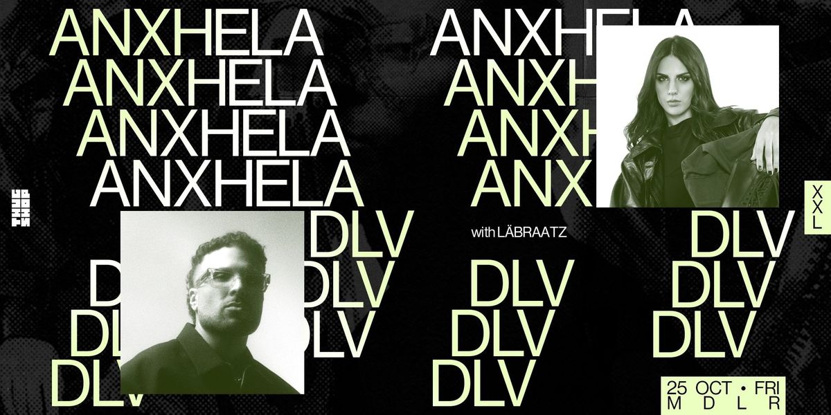 Thugshop Presents \u2013 XXL Series feat. ANXHELA + DLV