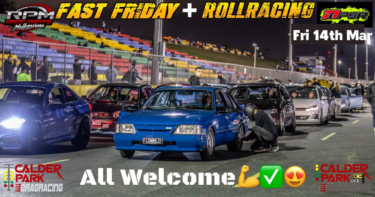 Fast Friday Drags+RollRacing 14th March