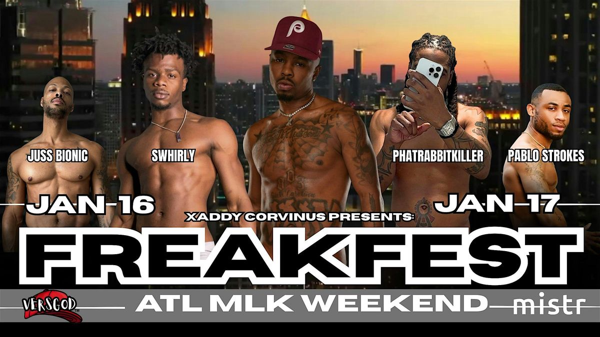 FREAKFEST: ATL MLK WEEKEND