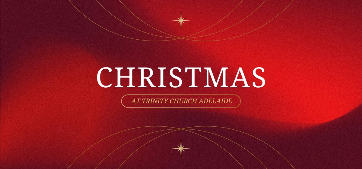 Christmas Day Services (9am and 10.30am) @ Trinity Church Adelaide