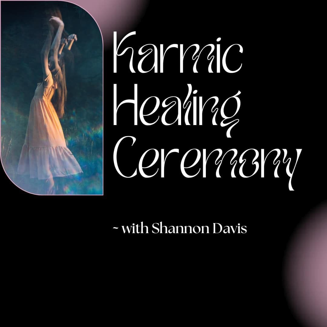 Karmic Healing Ceremony