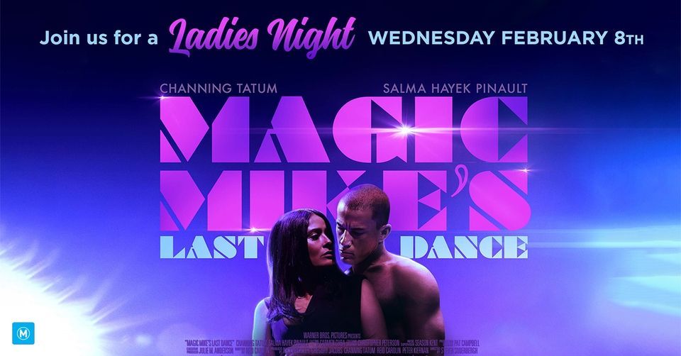  Ladies Night \u2013 Magic Mike\u2019s Last Dance