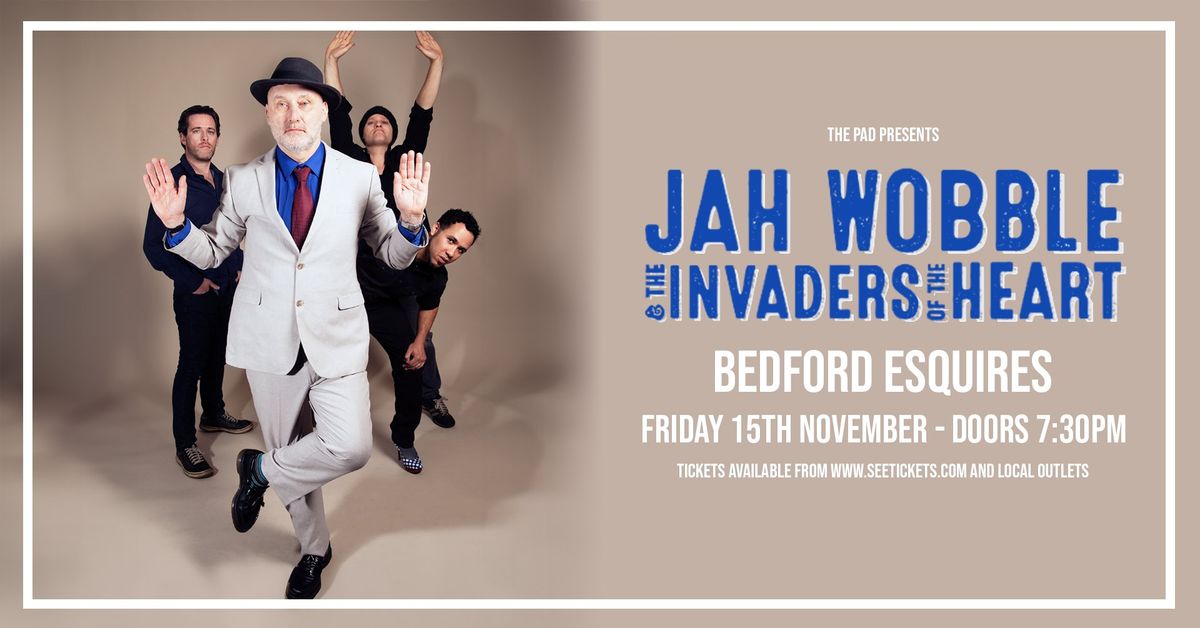 Jah Wobble & The Invaders of the Heart - Fri 15th Nov, Bedford Esquires 