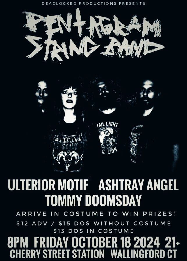 THE PENTAGRAM STRING BAND \/\/ ULTERIOR MOTIF \/\/ ASHTRAY ANGEL \/\/ TOMMY DOOMSDAY 