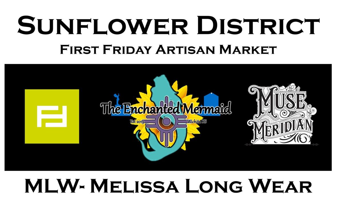 Monthly First Friday Sunflower District Artisan Vendor Market