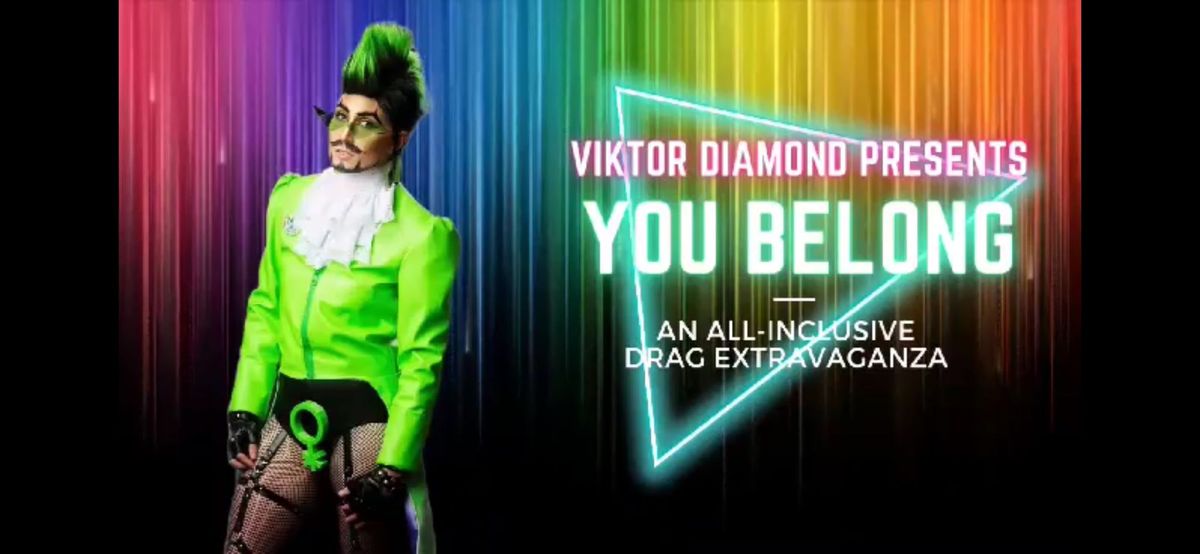 You Belong; An All-Inclusive Drag Extravaganza