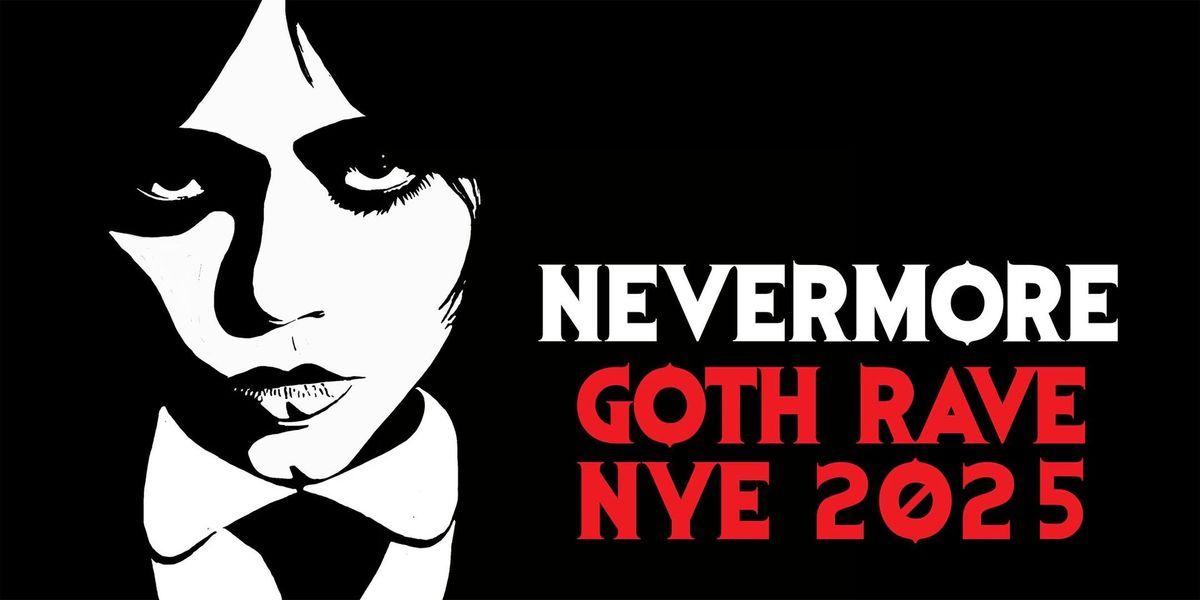 Nevermore - Goth Rave - New Year's Eve