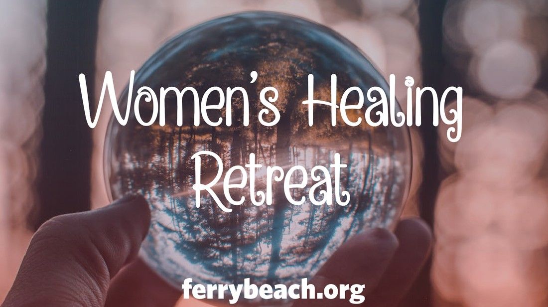 Women's Healing Retreat