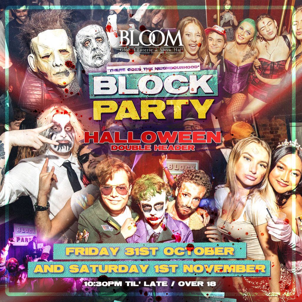 Block Party HALLOWEEN Friday 31st October