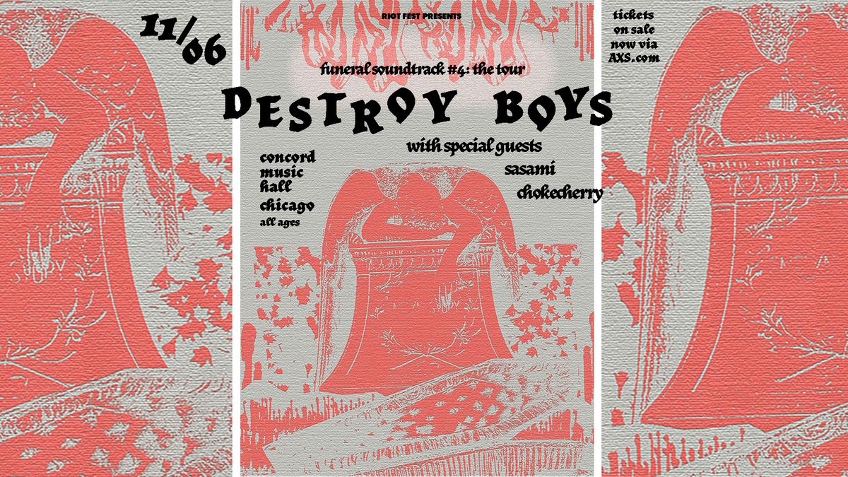 Destroy Boys w\/ Sasami and Chokecherry