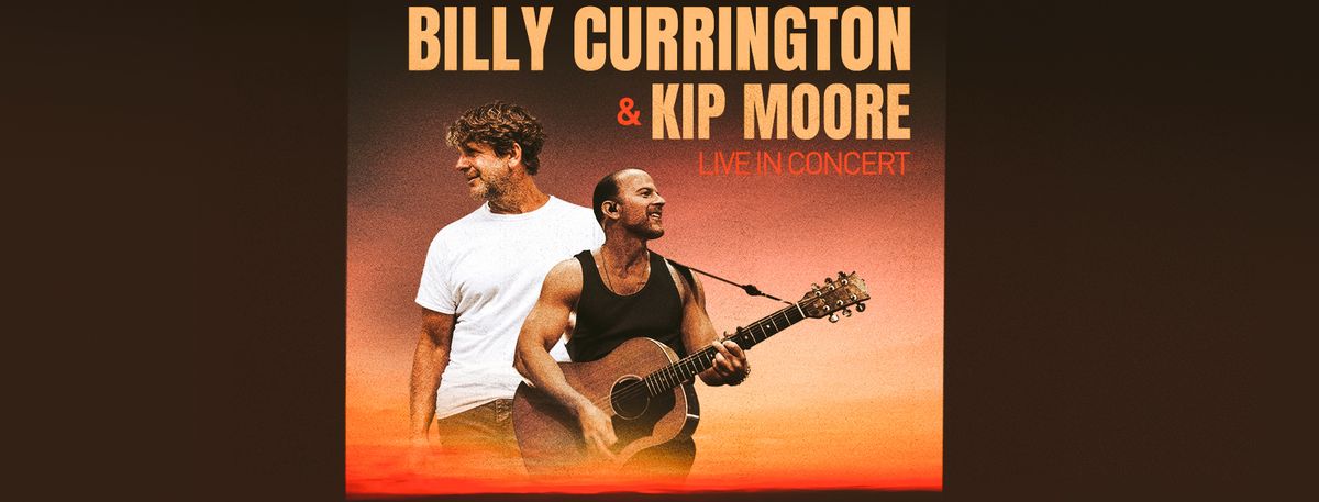 Billy Currington & Kip Moore: Live in Concert