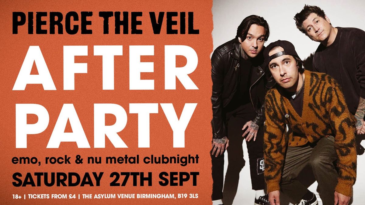 Pierce The Veil Birmingham After Party: Emo, Rock, Scene &amp; \ufeffNu Metal Clubnight