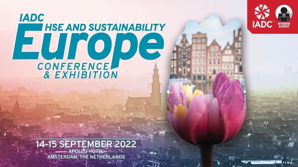 IADC HSE & Sustainability Europe Hybrid 2022 Conference & Exhibition
