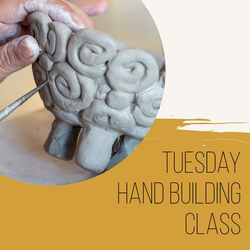 Tuesday Hand building Pottery Class