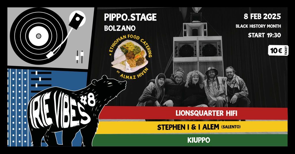 IRIE VIBES #8 @Pippostage - Lionsquarter Hi Fi - Stephen I & I Alem - Kiuppo _Special Ethiopian Food