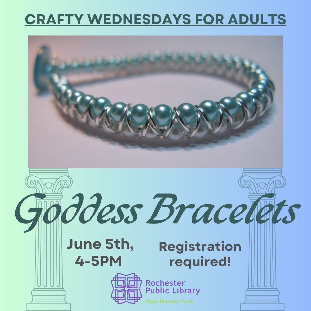 Crafty Wednesdays for Adults: Goddess Bracelets