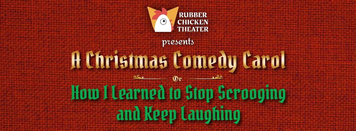 A Christmas Comedy Carol, or, How I Learned to Stop Scrooging and Keep Laughing