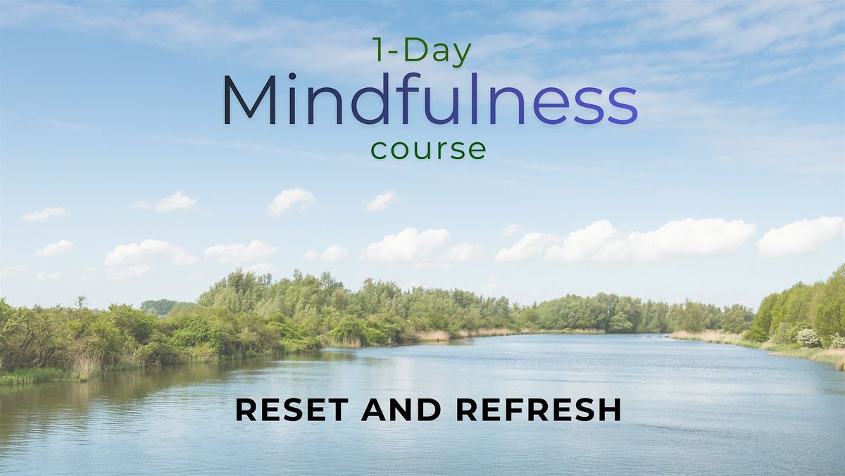 1-Day Mindfulness Course: Reset and Refresh
