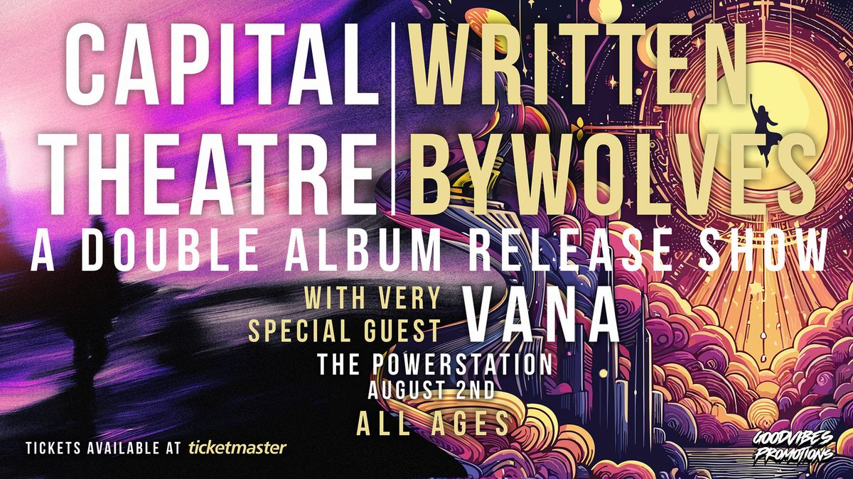 Capital Theatre & Written By Wolves - A Dual Album Release