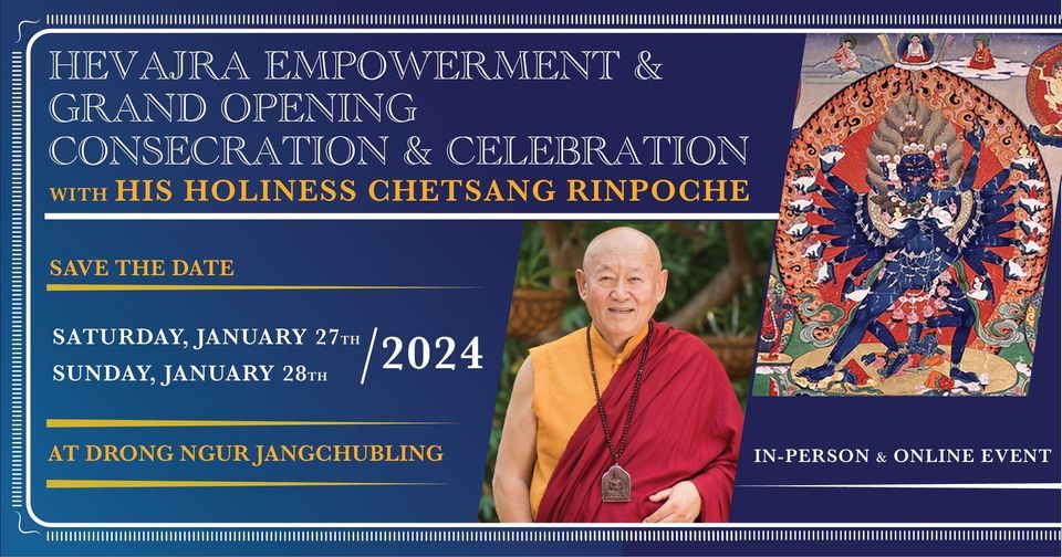 His Holiness Chetsang Rinpoche, Hevajra Empowerment and Grand Opening Consecration