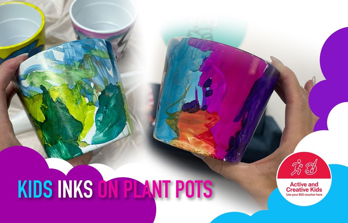 School Holidays - KIDS Inks on Plant Pots
