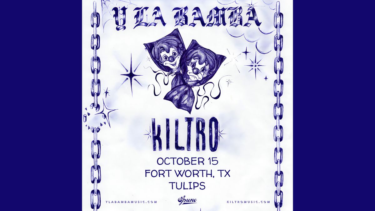 Y La Bamba + Kiltro | Tulips 