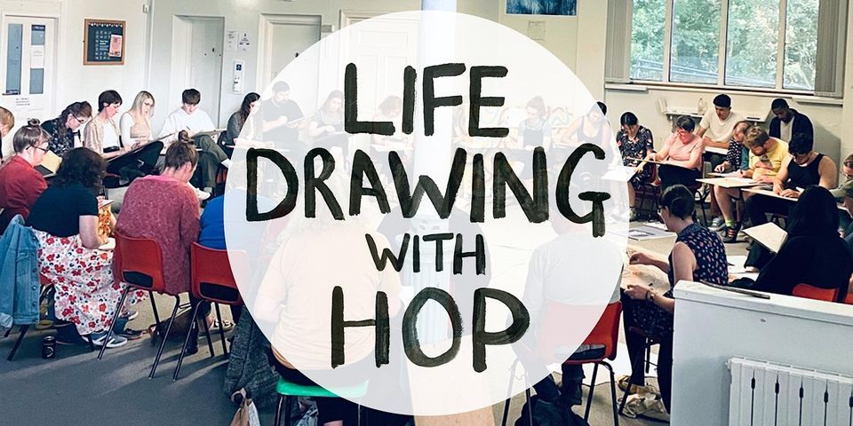 Life Drawing with HOP - LEVENSHULME - TUES 4TH APR