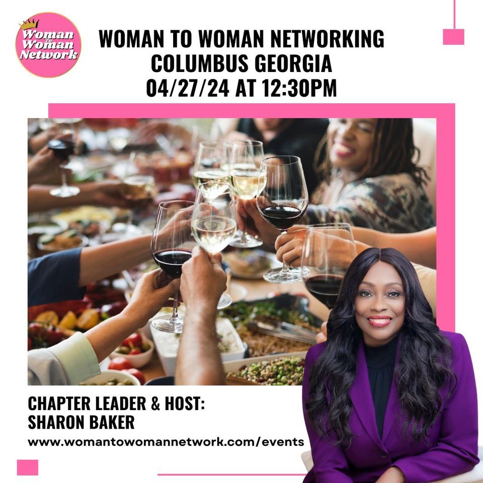 Woman To Woman Networking - Columbus GA