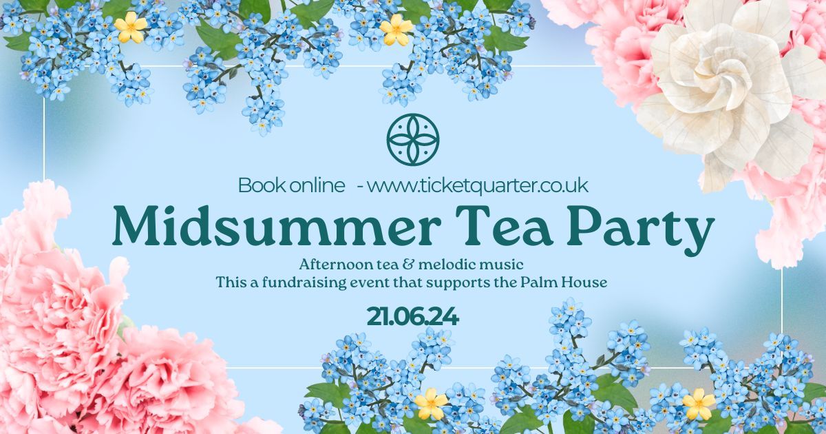 Midsummer Tea Party - Afternoon Tea & Melodic Music