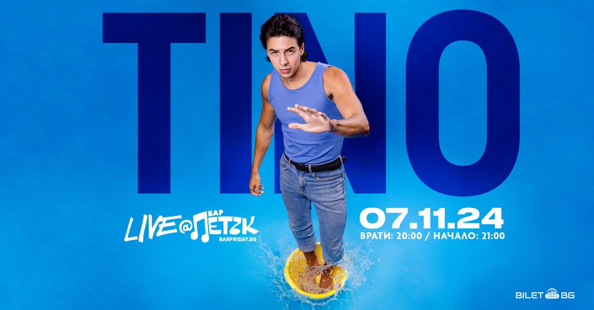 TINO LIVE - \u0411\u0430\u0440 \u041f\u0435\u0442\u044a\u043a - 07.11 