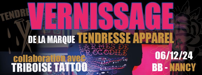 VERNISSAGE TENDRESSE - TRIBOISE TATTOO