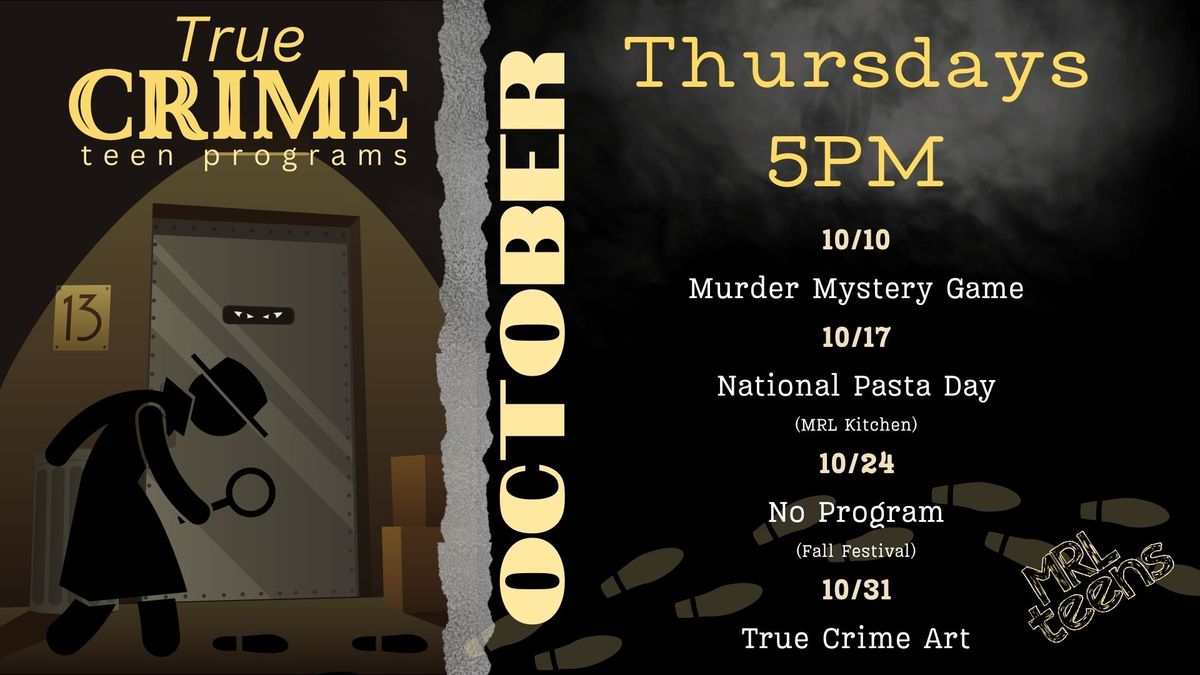 True Crime Month - Teen Programs  