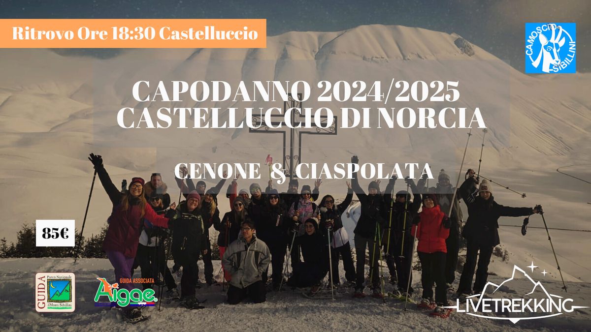 CAPODANNO 2024\/2025 \nCIASPOLATA & CENONE A CASTELLUCCIO DI NORCIA