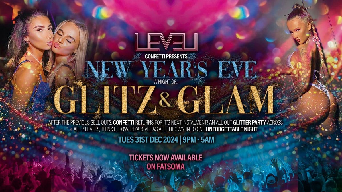 New Year\u2019s Eve 2024 - A night of Glitz &amp; Glam - 9pm Till 5am @ Level Nightclub