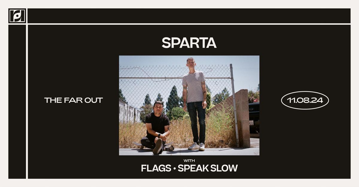 Resound Presents: Sparta w\/ Flags, Speak Slow at The Far Out on 11\/8