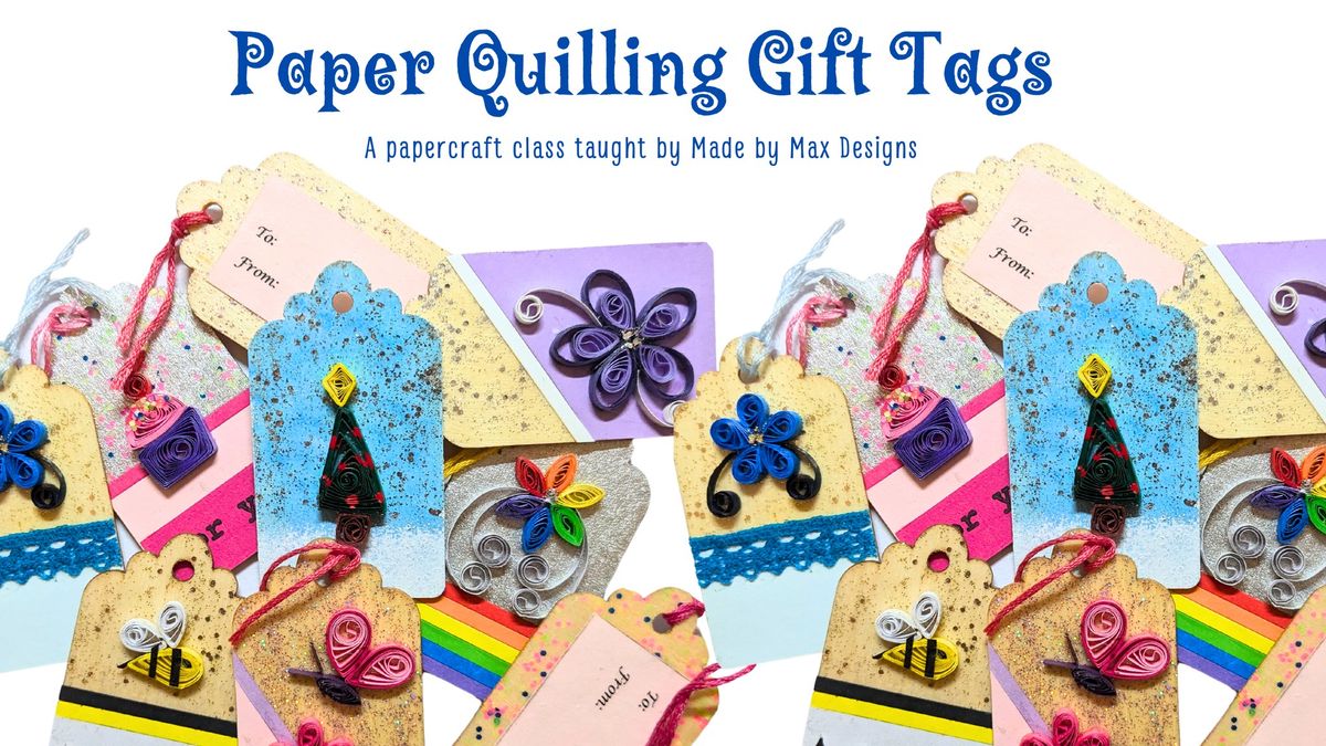 Paper Quilling Gift Tags Class