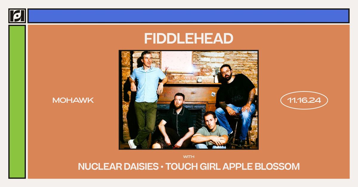 Resound Presents: Fiddlehead w\/ Nuclear Daisies & Touch Girl Apple Blossom at Mohawk 11\/16