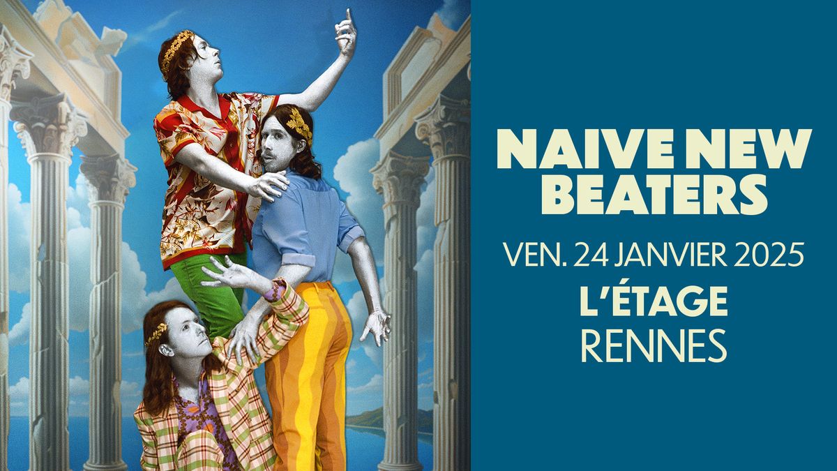 NAIVE NEW BEATERS + Michel Hubert @Rennes (24.01.25) - L'\u00c9TAGE