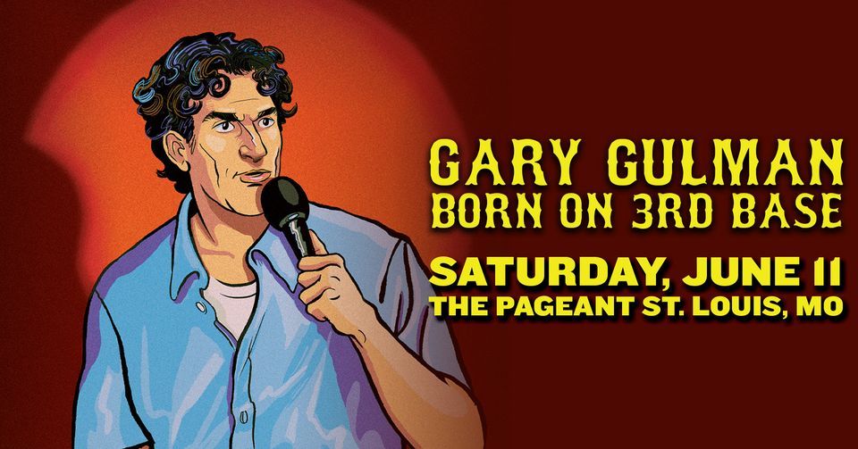 Gary Gulman: Born on 3rd Base at The Pageant