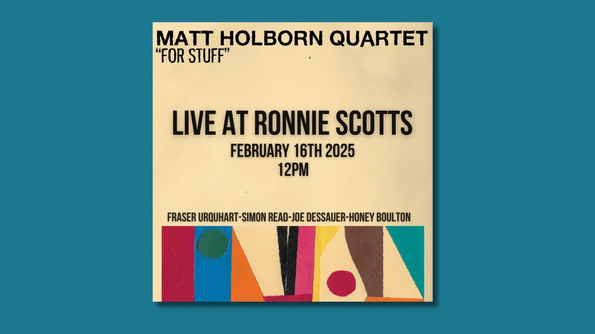 Matt Holborn-Celebrating "Stuff" Live at Ronnie Scotts